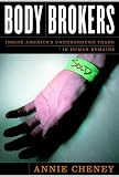 Body Brokers: Inside Americas Underground Trade in Human Remains