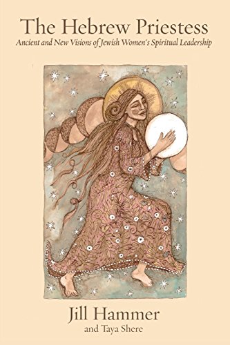 The Hebrew Priestess: Ancient and New Visions of  Jewish Women's Spiritual Leadership