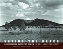 Saving the Ranch: Conservation Easement Design In The American West