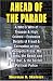 Ahead of the Parade: A Who¿s Who of Treason and High Crimes: Exclusive Details of Fraud and Corruption of the Monopoly Press, the Banks, the Bench and the Bar, and the Secret Political Police by Sherman H. Skolnick