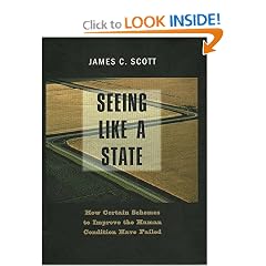 Seeing Like a State: How Certain Schemes to Improve the Human Condition Have Failed (The Institution for Social and Policy St)