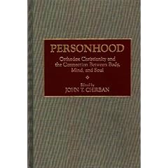 Personhood: Orthodox Christianity and the Connection Between Body, Mind, and Soul