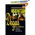 Degas in New Orleans: Encounters in the Creole World of Kate Chopin and George Washington Cable