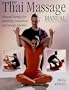 The Thai Massage Manual: Natural Therapy for Flexibility, Relaxation and Energy Balance
