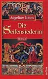 Die Seifensiederin - Angeline Bauer