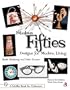 Fabulous Fifties: Designs for Modern Living (Schiffer Book for Collectors)