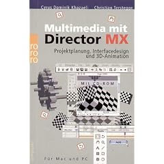 Multimedia mit Director MX. Projektplanung, Interfacedesign und 3D-Animation