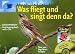 Was fliegt und singt denn da? Buch und 2 CD. �ber 400 Vogelarten Europas. Jubil�umsedition.