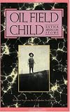 OIL FIELD CHILD (Chisholm Trail Series, No 7)