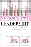 Standards-Based Leadership: A Case Study Book for the Principalship