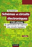 Sch�mas et circuits �lectroniques : 1739 Sch�mas, du g�n�rateur de signaux aux circuits logiques