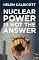 Nuclear Power Is Not the Answer