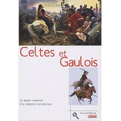 Celtes et Gaulois : Un apport essentiel � la civilisation occidentale