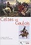 Celtes et Gaulois : Un apport essentiel � la civilisation occidentale