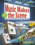 Music Makes the Scene: The impact of music on the movies ... and on you! (Grades 5-8; DVD Included)