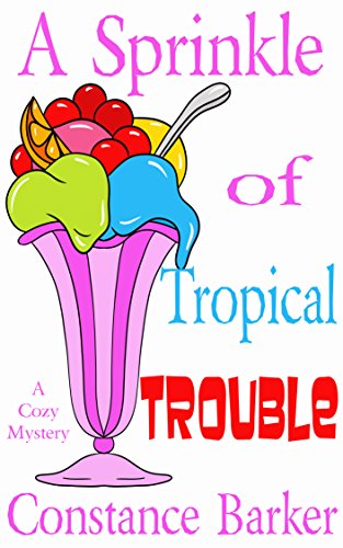 A Sprinkle of Tropical Trouble: A Cozy Mystery (Caesars Creek Mystery Series Book 9)