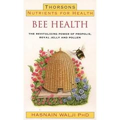 BEE HEALTH: REVITALIZING POWER OF PROPOLIS, ROYAL JELLY AND POLLEN (NUTRIENTS FOR HEALTH S.)