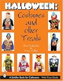 Halloween Costumes & Other Treats (Schiffer Book for Collectors)