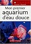 Mon premier aquarium d'eau douce