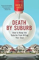 Death By Suburb: How to Keep the Suburbs from Killing Your Soul