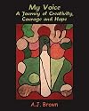 My Voice: A Journey of Creativity, Courage and Hope