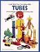 Look What You Can Make With Tubes (Craft)
