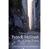 Ghost Town: Tales of Manhattan Then and Now (Writer and the City)