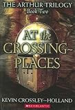 At The Crossing Places (Arthur Trilogy, 2)
