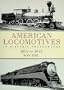 American Locomotives in Historic Photographs: 1858 to 1949 (Dover Transportation)