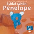 Schlaf sch�n, Penelope