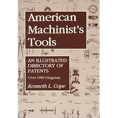 American Machinist's Tools: An Illustrated Directory of Patents