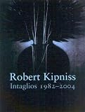 Robert Kipness: Intaglio`s 1982-2004