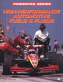 High-Performance Automotive Fuels & Fluids (Motorbooks International Powerpro Series)
