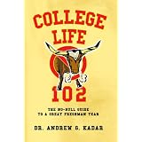 College Life 102: The No-Bull Guide to a Great Freshman Year
