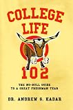 College Life 102: The No-Bull Guide to a Great Freshman Year