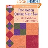 Free-Motion Quilting Made Easy: 186 Designs from 8 Simple Shapes (That Patchwork Place) by Eva A. Larkin
