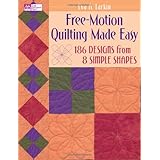 Free-Motion Quilting Made Easy: 186 Designs from 8 Simple Shapes (That Patchwork Place)
