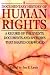 A Documentary History of Human Rights: A Record of the Events, Documents and Speeches that Shaped Our World