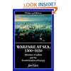 Warfare at Sea, 1500-1650: Maritime Conflicts and the Transformation of Europe (Warfare and History)