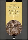 Les portails de la cathédrale de Nantes : Un grand programme sculpté du XVe siècle et son public