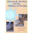 Hernando De Soto and the Indians of Florida (Ripley P. Bullen Florida Museum of Natural History) by Jerald T. Milanich and Charles M. Hudson