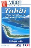 Revue Une vidéo  / Vidéo Guides : Tahiti et les archipels de Polynésie française