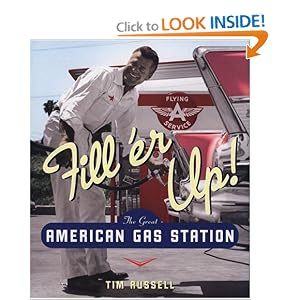 Fill 'er Up!: The Great American Gas Station by Tim Russell