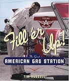 Fill er Up!: The Great American Gas Station