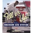 Fill 'er Up!: The Great American Gas Station by  Tim Russell