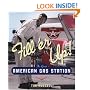 Fill 'er Up!: The Great American Gas Station