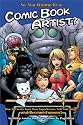 So, You Wanna Be A Comic Book Artist?: How To Break Into Comics! The Ultimate Guide For Kids