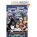 So, You Wanna Be A Comic Book Artist?: How To Break Into Comics! The Ultimate Guide For Kids