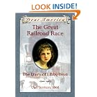The Great Railroad Race: the Diary of Libby West, Utah Territory 1868 (Dear America... by Kristiana Gregory