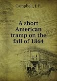 Produkt-Bild: A short American tramp on the fall of 1864